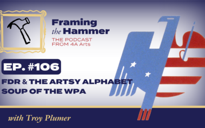 Ep. 106: FDR and the Artsy Alphabet Soup of the WPA, with Troy Plumer