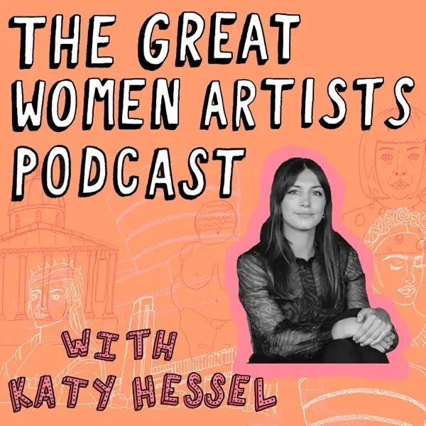 A promotional image for "The Great Women Artists Podcast" featuring bold, hand-drawn black text on an orange background. The text reads "The Great Women Artists Podcast" at the top and "With Katy Hessel" at the bottom in a playful font with a pink outline. A black-and-white photo of Katy Hessel, sitting and smiling, is positioned on the right, surrounded by a pink outline. The background includes faint sketches of women’s faces, buildings, and art-related motifs, emphasizing a creative and artistic theme.